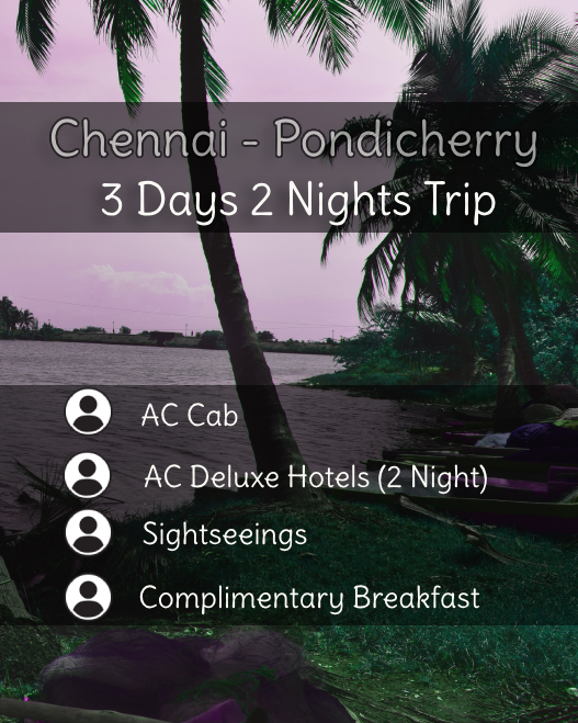 Chennai to Pondicherry Trip by Car for 3 Days