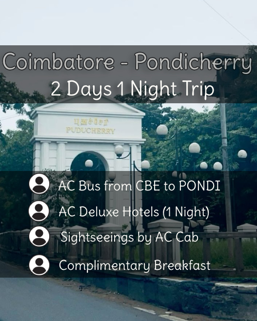 Coimbatore to Pondicherry Trip for 2 Days