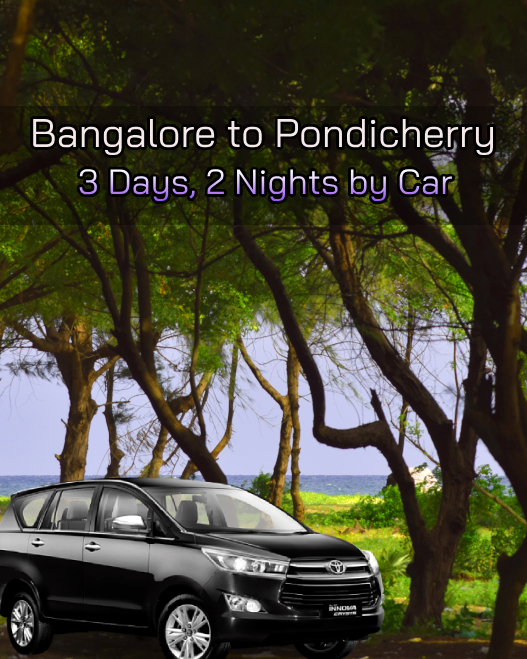 Bangalore to Pondicherry Trip by Car for 3 Days