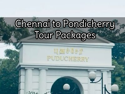 Chennai to Pondicherry Packages
