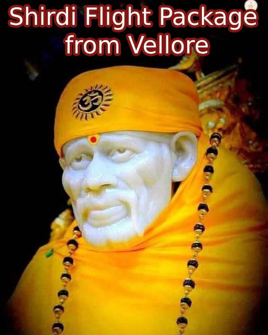 SHIRDI FLIGHT PACKAGE FROM Vellore
